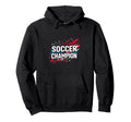 Soccer Champion Soccer Sports Hoodie - Graphic Print for Adults - T-Shirt, Sweatshirt, Hoodie
