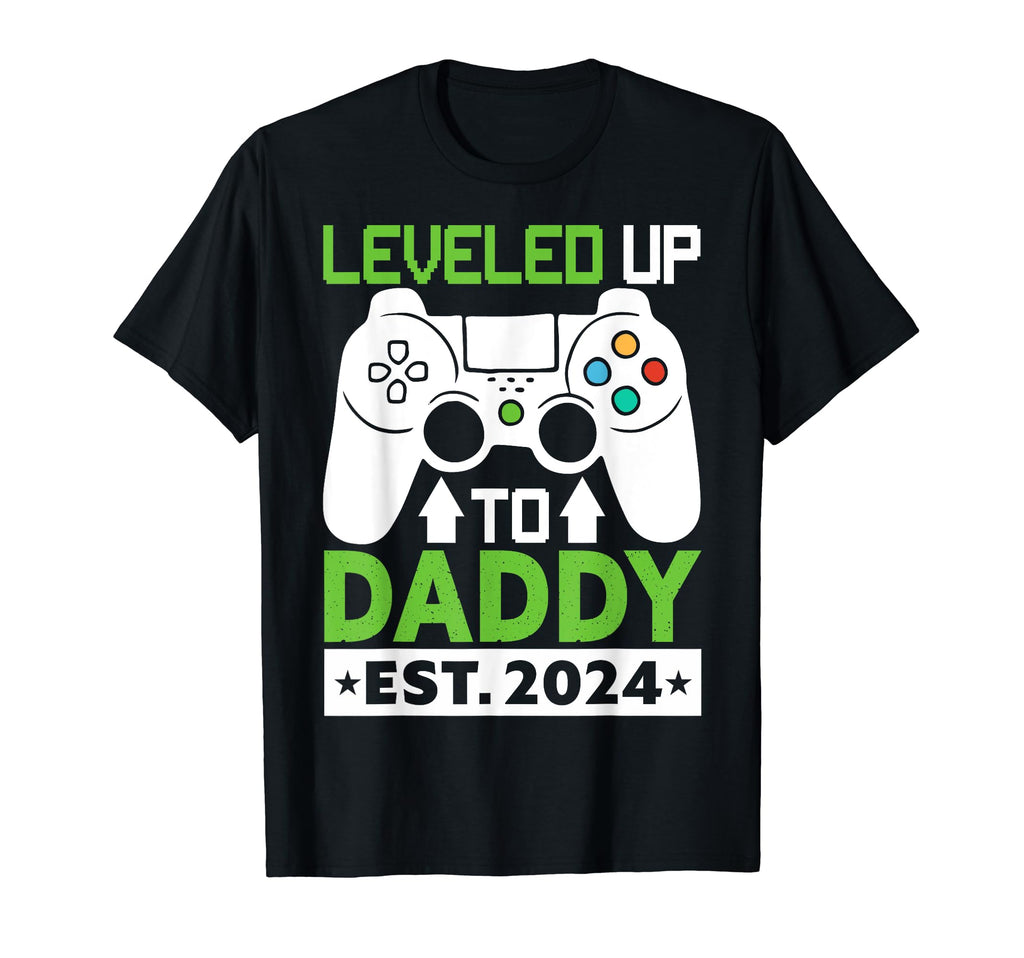 I Leveled Up To Daddy 2024 Funny T-Shirt - Novelty Apparel Men Women - T-Shirt, Sweatshirt, Hoodie