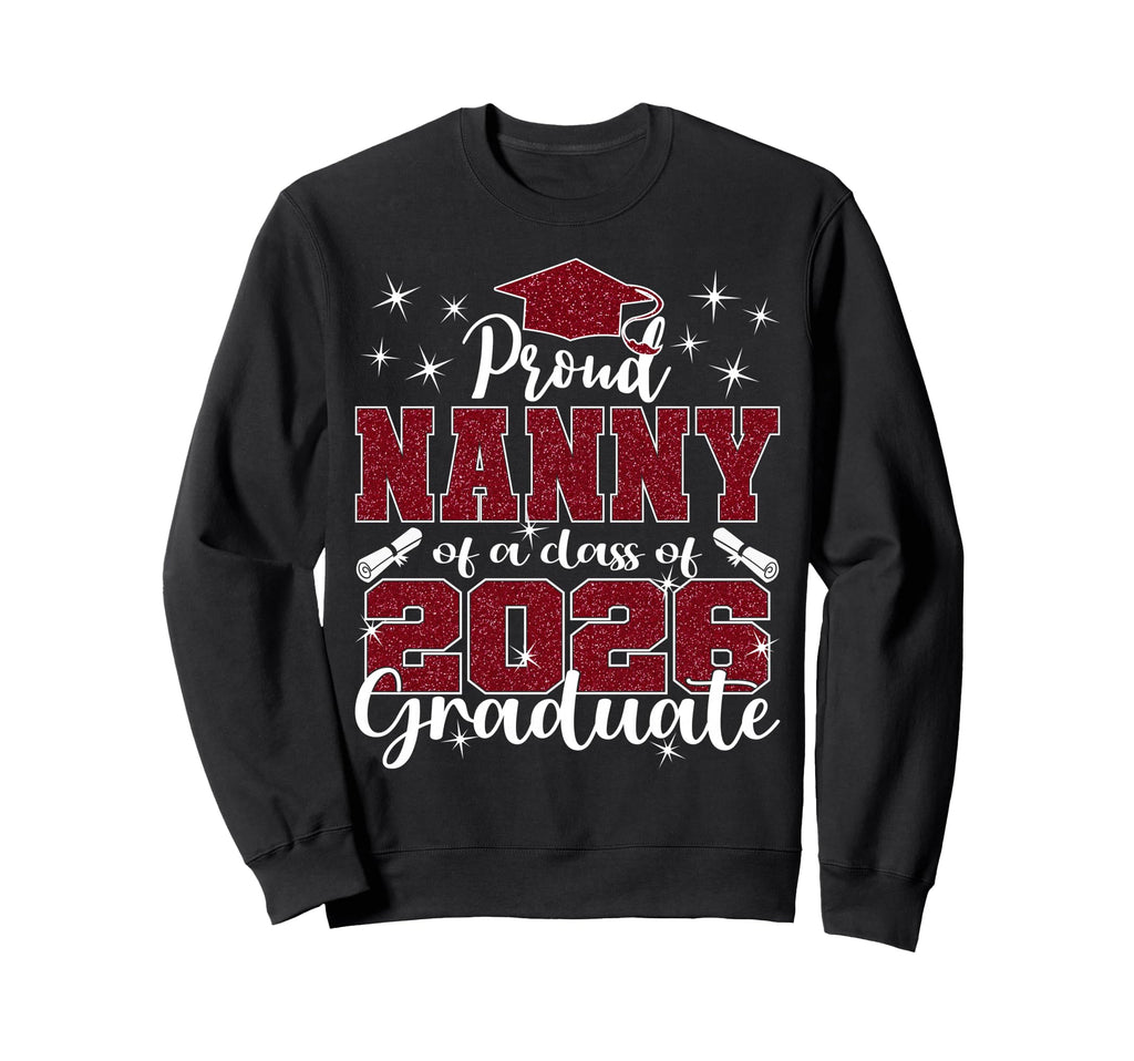 Super Proud Nanny 2026 Graduate Sweatshirt - Minimalist Print for Adults - T-Shirt, Sweatshirt, Hoodie