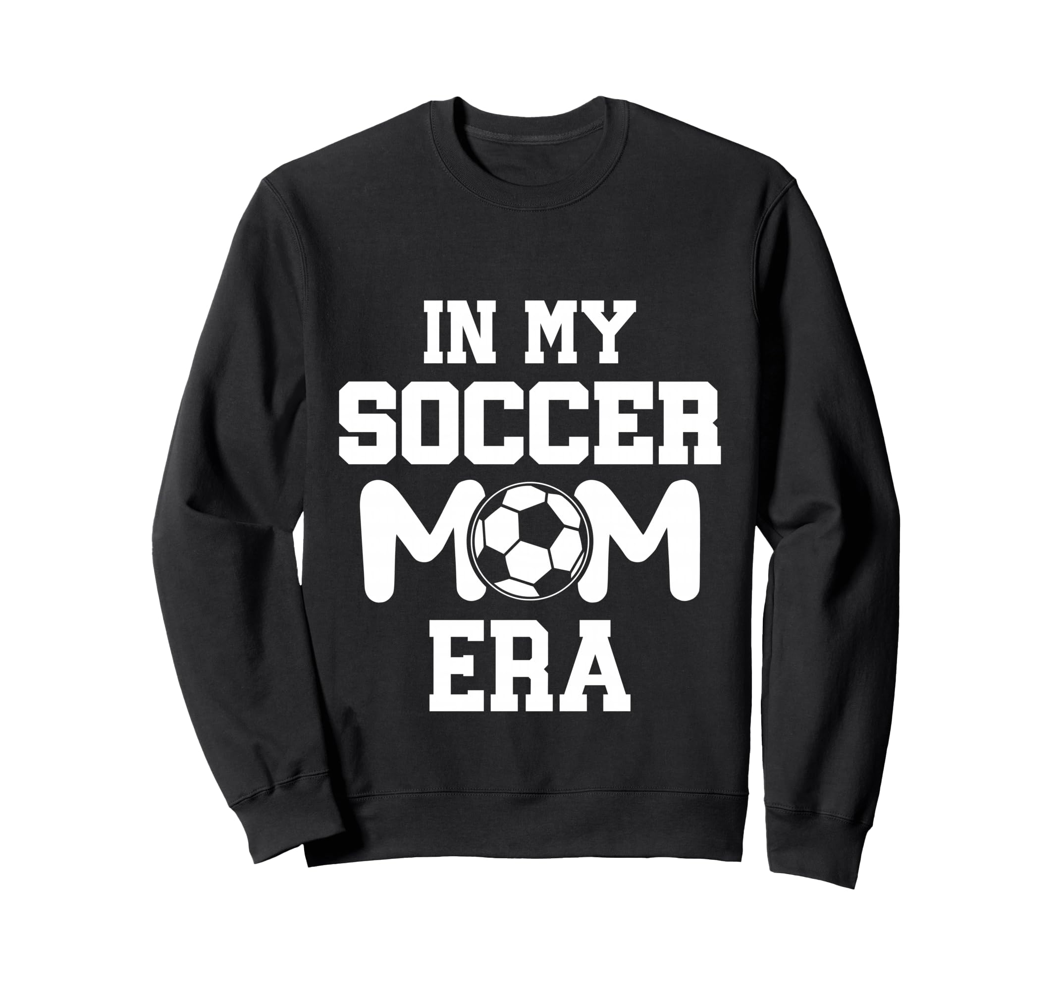 My Soccer Mom Era Weekend Sideline Sweatshirt - Trendy Graphic for Adults - T-Shirt, Sweatshirt, Hoodie
