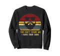 You Cant Scare Me I Have Four Sons Sweatshirt - Custom Art Print Unisex - T-Shirt, Sweatshirt, Hoodie