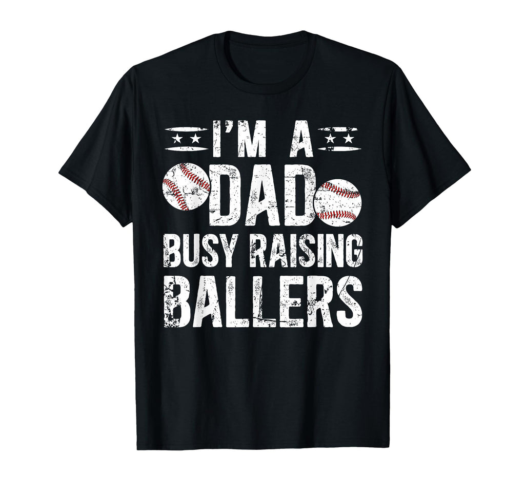 Busy Raising Ballers Baseball Dad T-Shirt - Custom Art Print Men Women - T-Shirt, Sweatshirt, Hoodie
