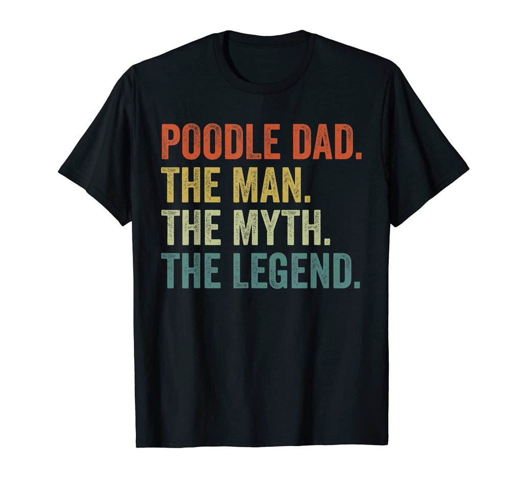 Mens Dog Dad Myth Legend Shirts T-Shirt - Streetwear Style Men Women - T-Shirt, Sweatshirt, Hoodie