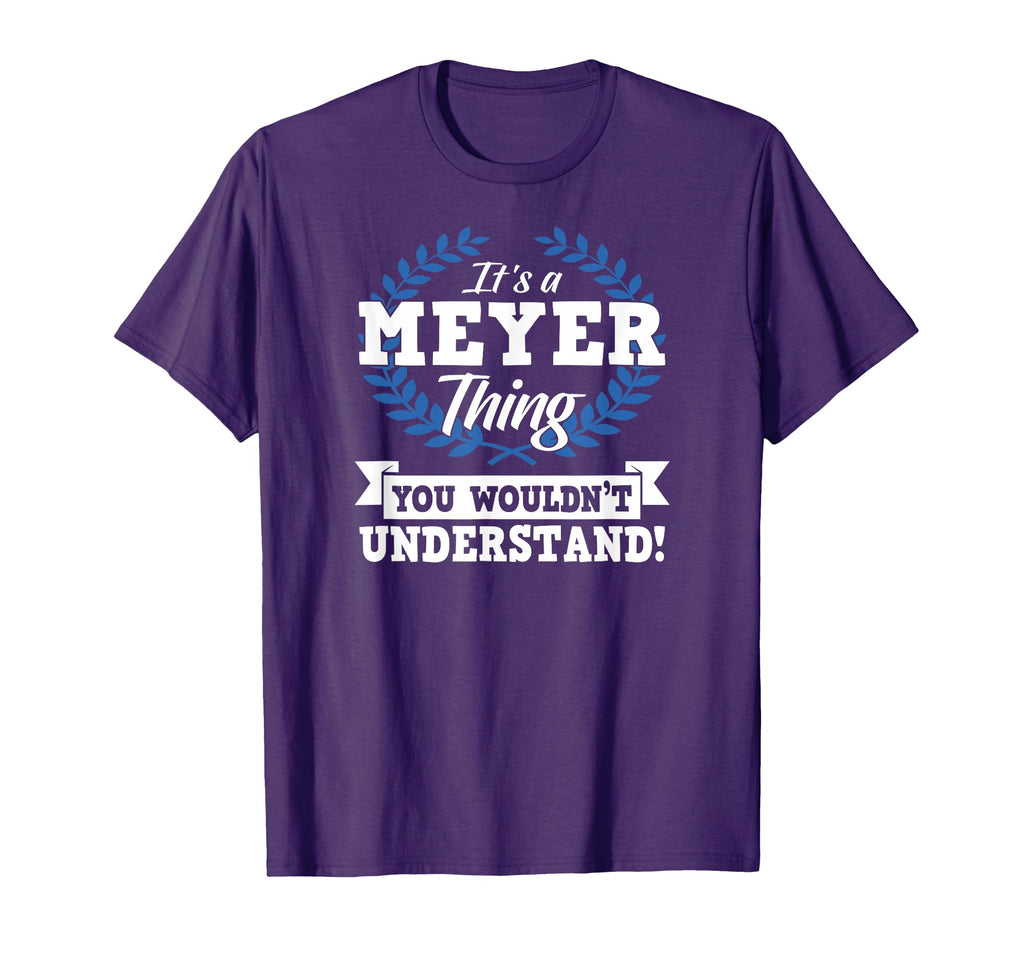 Its Meyer Thing You Wouldnt Understand T-Shirt - Trendy Graphic for Adults - T-Shirt, Sweatshirt, Hoodie