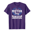 Its Meyer Thing You Wouldnt Understand T-Shirt - Trendy Graphic for Adults - T-Shirt, Sweatshirt, Hoodie