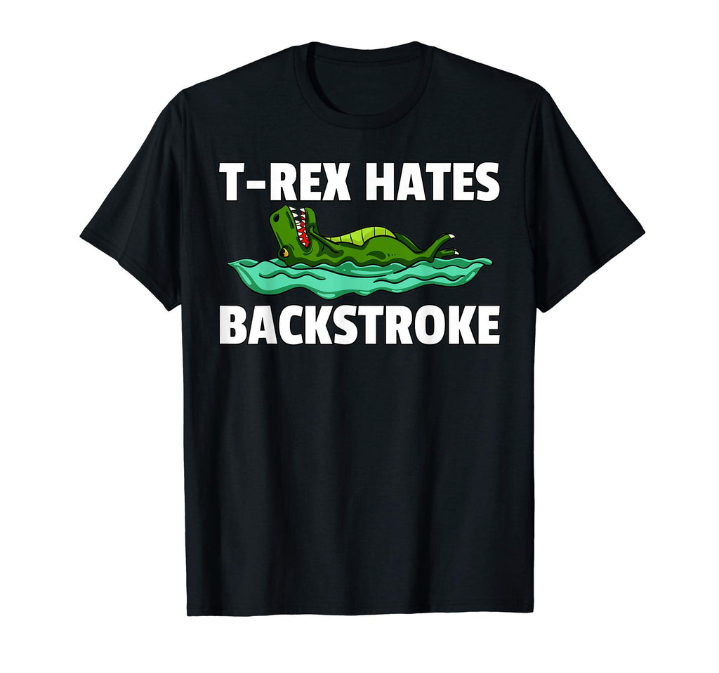 T Rex Hates Backstroke Gift Swimmer T-Shirt - Unique Graphic for Adults - T-Shirt, Sweatshirt, Hoodie