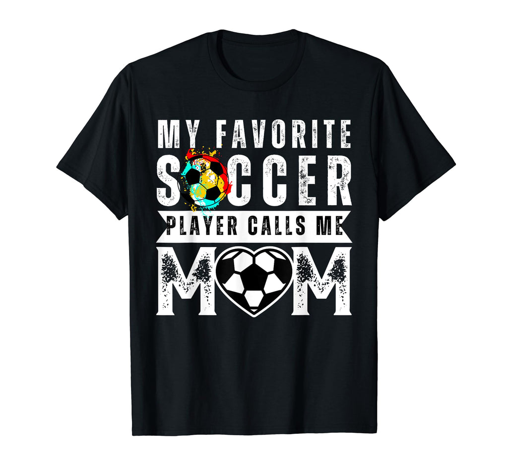 My Favorite Soccer Player Calls T-Shirt - Casual Everyday Wear for Adults - T-Shirt, Sweatshirt, Hoodie