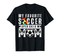 My Favorite Soccer Player Calls T-Shirt - Casual Everyday Wear for Adults - T-Shirt, Sweatshirt, Hoodie