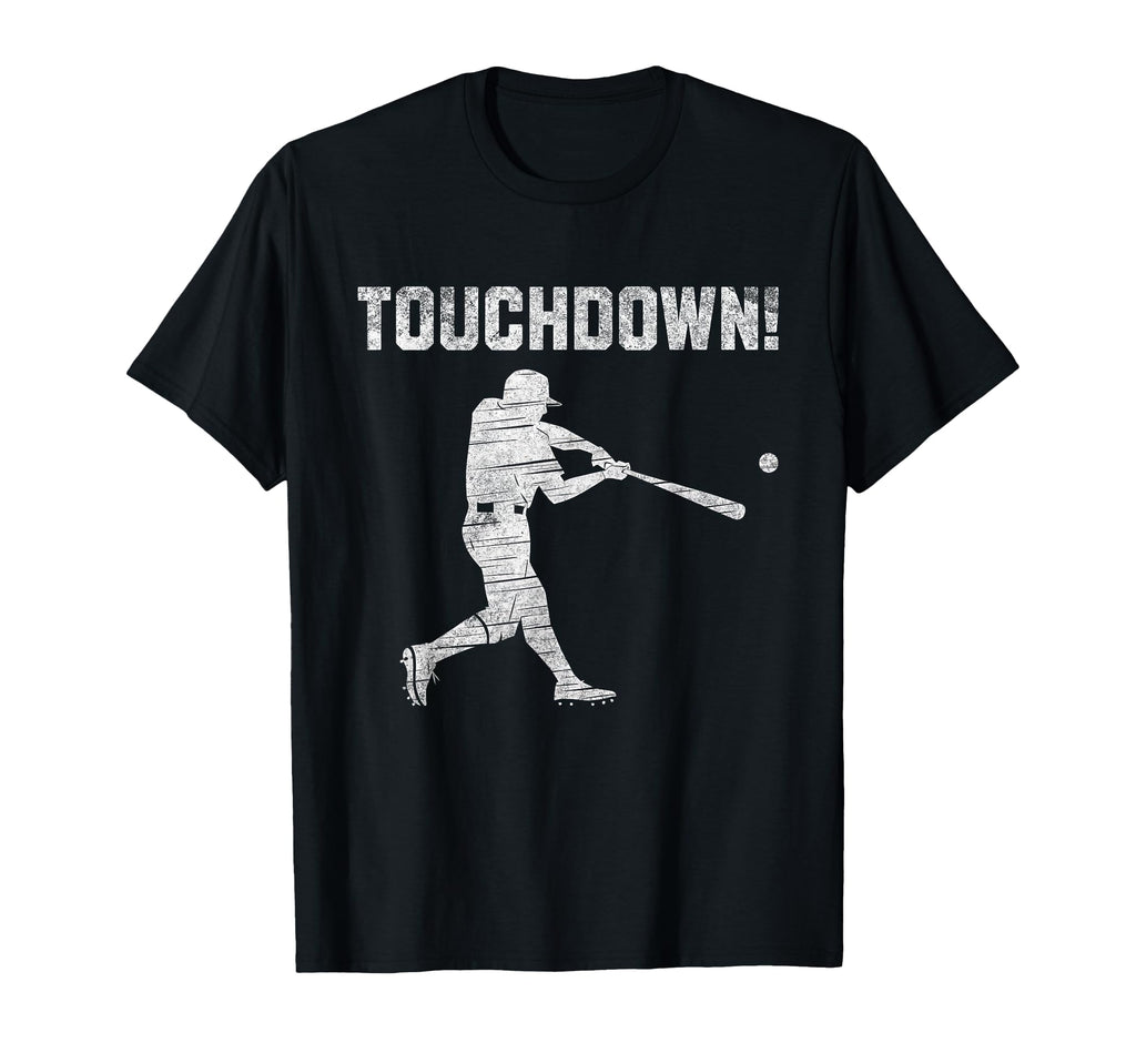 Touchdown Baseball Touch Down Funny T-Shirt - Graphic Print Men Women - T-Shirt, Sweatshirt, Hoodie