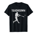 Touchdown Baseball Touch Down Funny T-Shirt - Graphic Print Men Women - T-Shirt, Sweatshirt, Hoodie