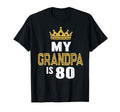 My Grandpa Is 80 Years Old Gramps 80Th T-Shirt - Fun Novelty Design Unisex - T-Shirt, Sweatshirt, Hoodie