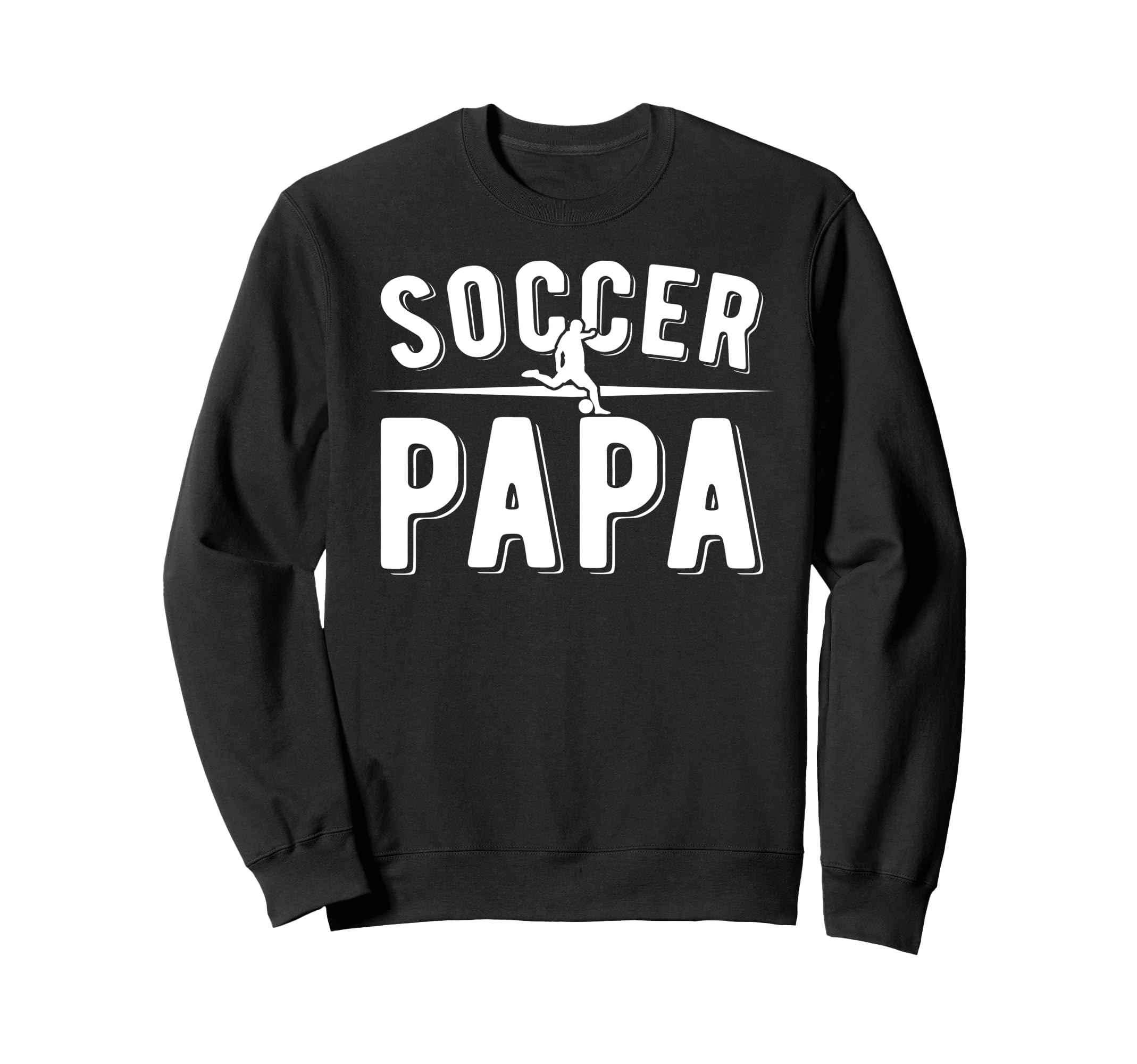 Soccer Papa Proud Papa Soccer Player Sweatshirt - Graphic Print Men Women - T-Shirt, Sweatshirt, Hoodie