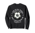 Soccer I Can Do All Things Sweatshirt - Casual Everyday Wear Men Women - T-Shirt, Sweatshirt, Hoodie