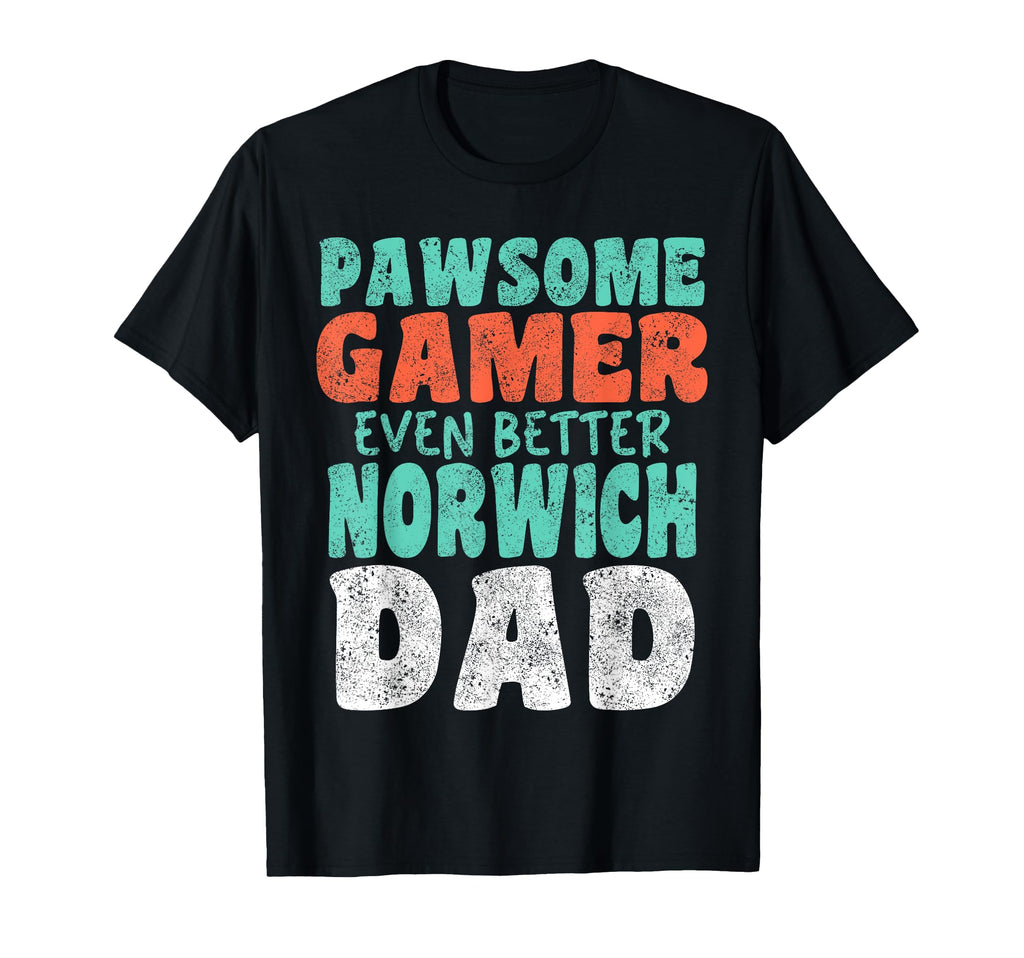 Pawsome Gamer Even Better Norwich Dad T-Shirt - Graphic Print for Adults - T-Shirt, Sweatshirt, Hoodie