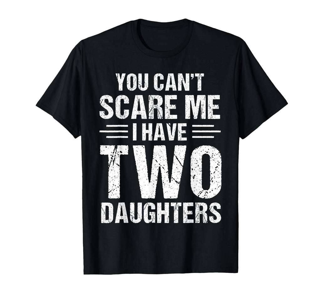 You Cant Scare Me I Have Two T-Shirt - Minimalist Print for Adults - T-Shirt, Sweatshirt, Hoodie
