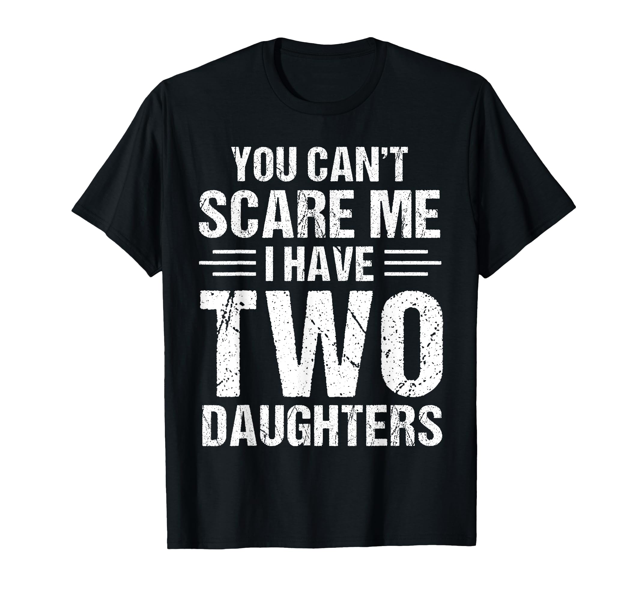 You Cant Scare Me I Have Two T-Shirt - Minimalist Print for Adults - T-Shirt, Sweatshirt, Hoodie