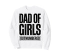 Dad Outnumbered Funny Fathers Day Sweatshirt - Custom Art Print for Adults - T-Shirt, Sweatshirt, Hoodie