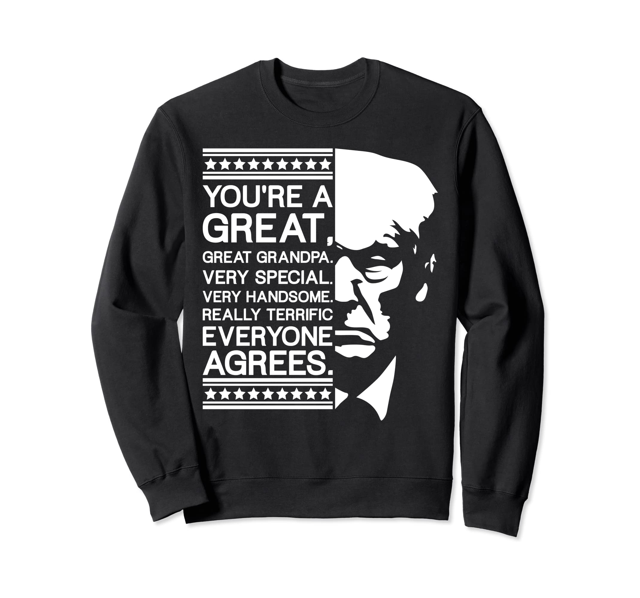 Funny Trump Best Grandpa Ever Sweatshirt - Graphic Print Men Women - T-Shirt, Sweatshirt, Hoodie