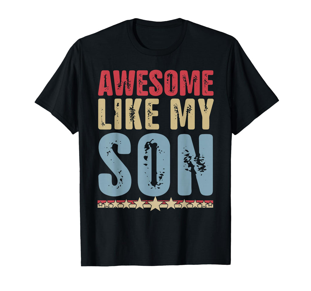 Awesome Like My Son Gifts Funny Fathers T-Shirt - Minimalist Print Unisex - T-Shirt, Sweatshirt, Hoodie