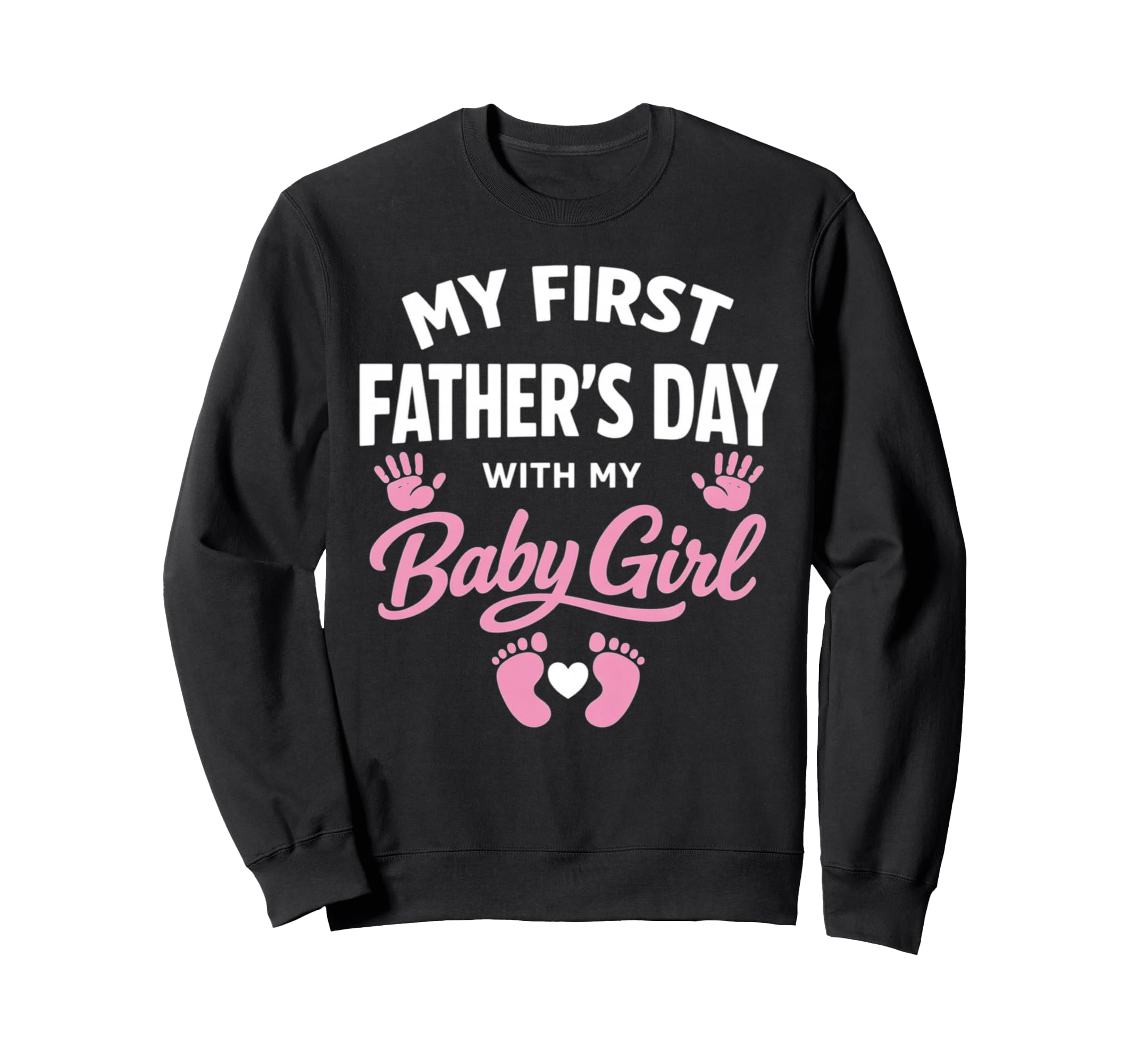 My First Fathers Day Funny First Sweatshirt - Fun Novelty Design Men Women - T-Shirt, Sweatshirt, Hoodie