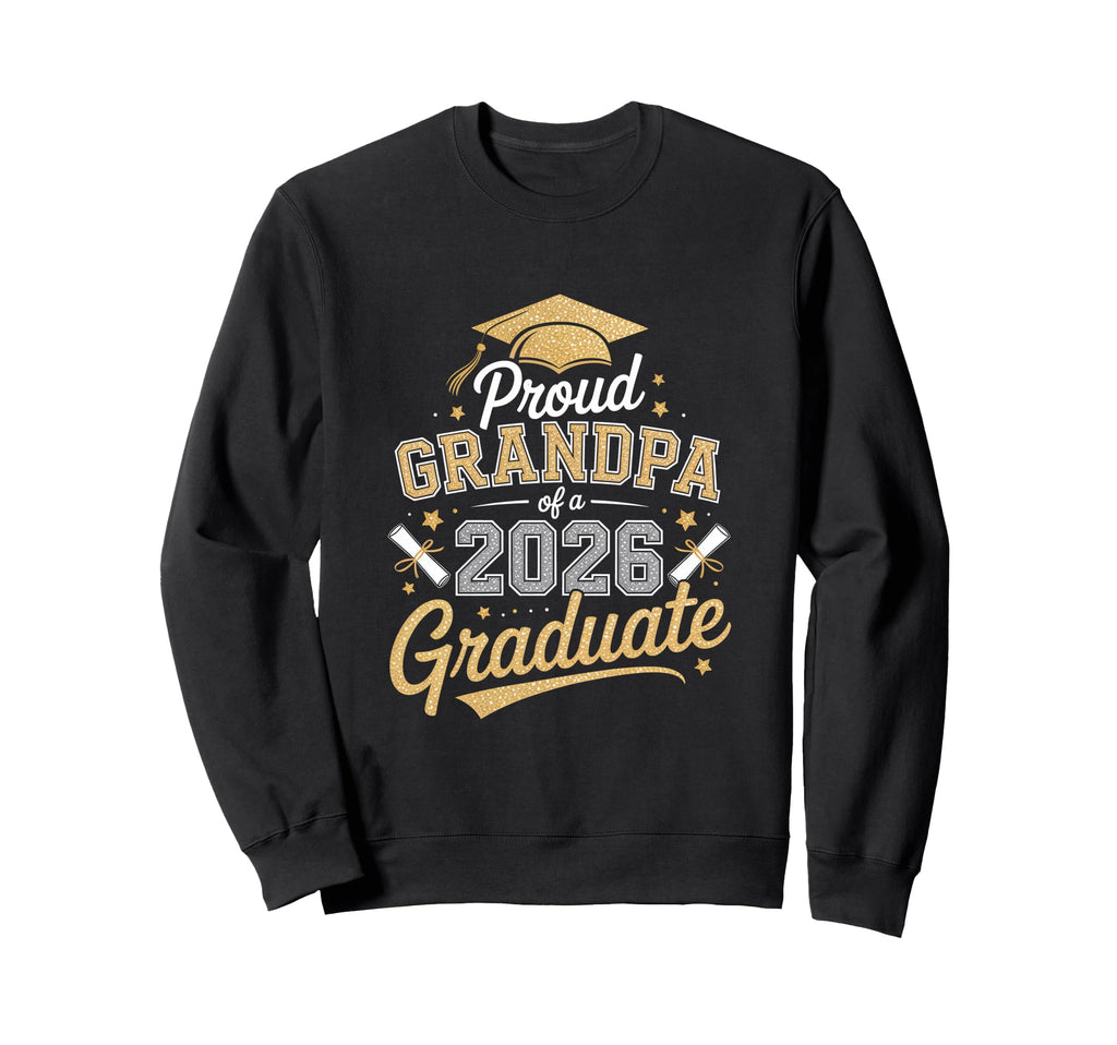 Proud Grandpa 2026 Graduate Sweatshirt - Novelty Apparel Men Women - T-Shirt, Sweatshirt, Hoodie