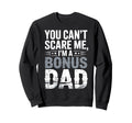 Funny Bonus Dad Step Parent Stepdad Sweatshirt - Custom Art Print Men Women - T-Shirt, Sweatshirt, Hoodie