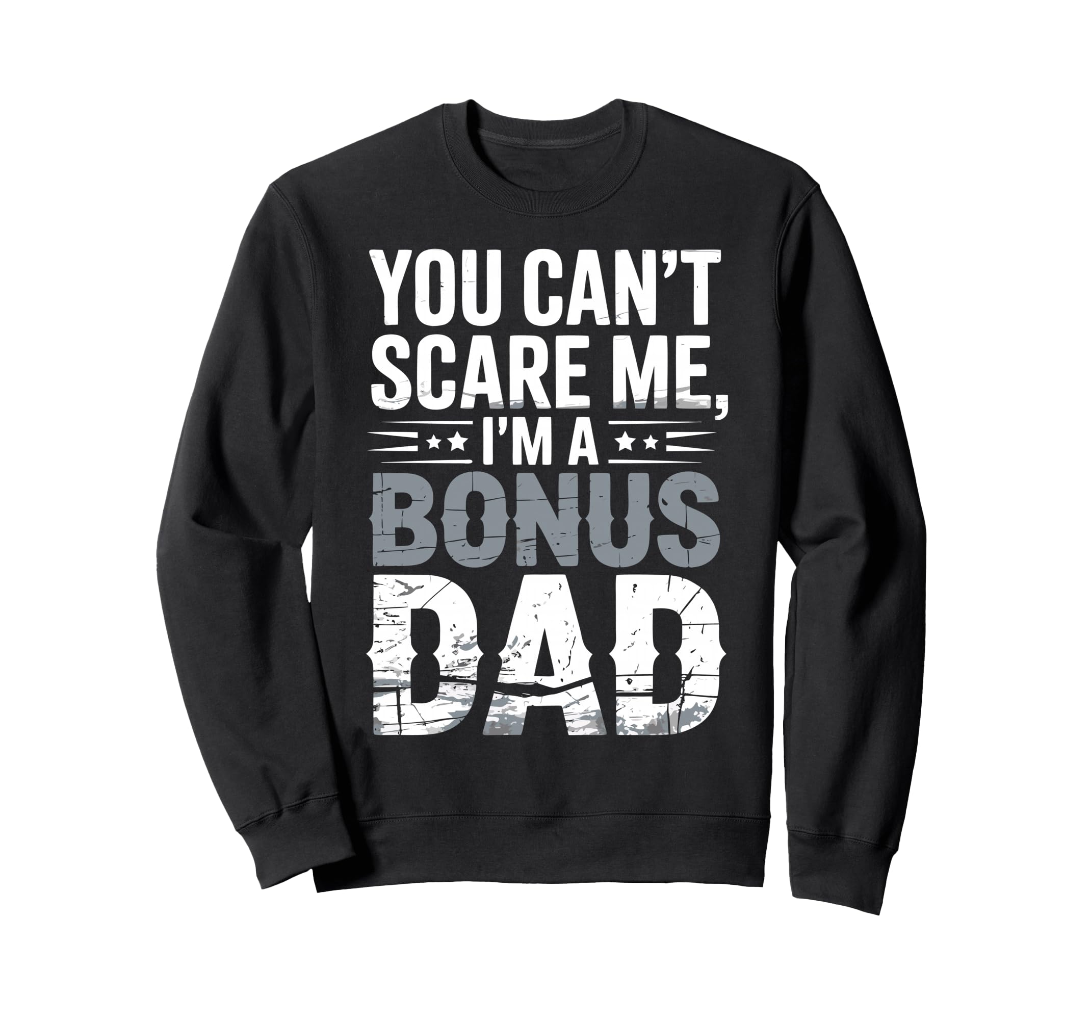 Funny Bonus Dad Step Parent Stepdad Sweatshirt - Custom Art Print Men Women - T-Shirt, Sweatshirt, Hoodie