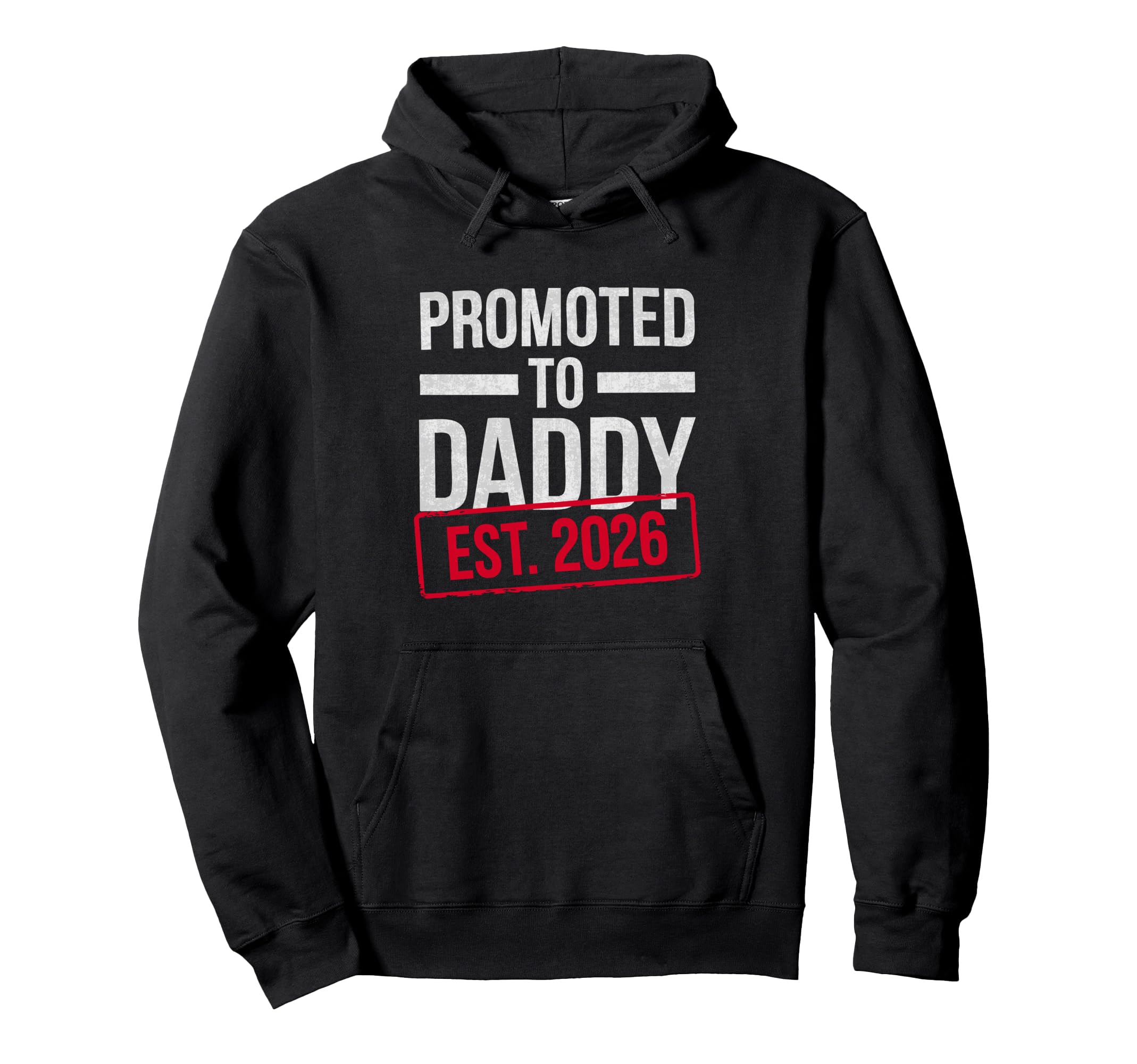 Promoted To Daddy Est 2026 New Daddy Hoodie - Unique Graphic for Adults - T-Shirt, Sweatshirt, Hoodie