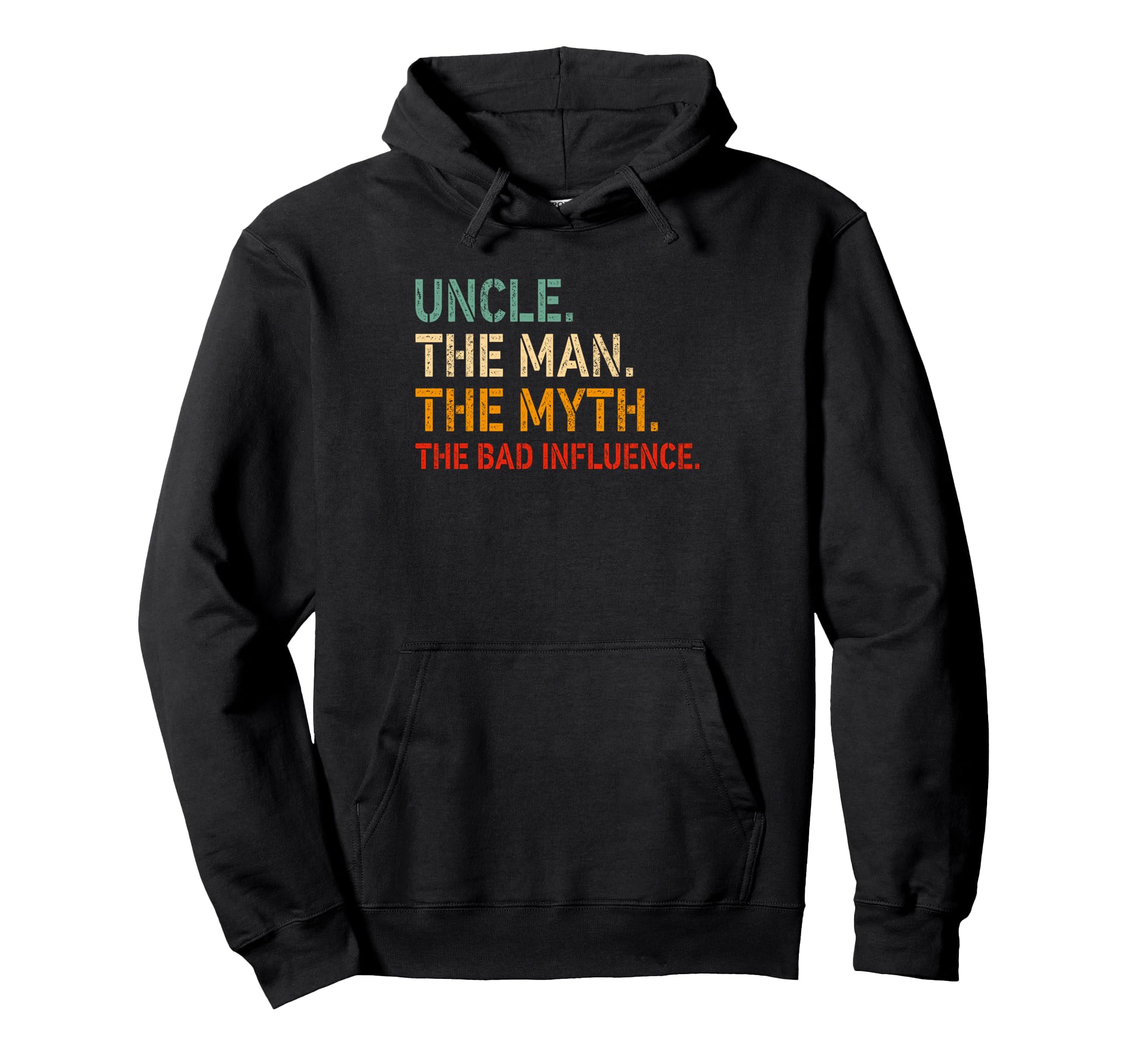 Uncle Myth Bad Influence Funny Uncle Hoodie - Custom Art Print Unisex - T-Shirt, Sweatshirt, Hoodie