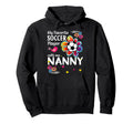My Favorite Soccer Player Calls Me Nanny Hoodie - Custom Art Print Unisex - T-Shirt, Sweatshirt, Hoodie