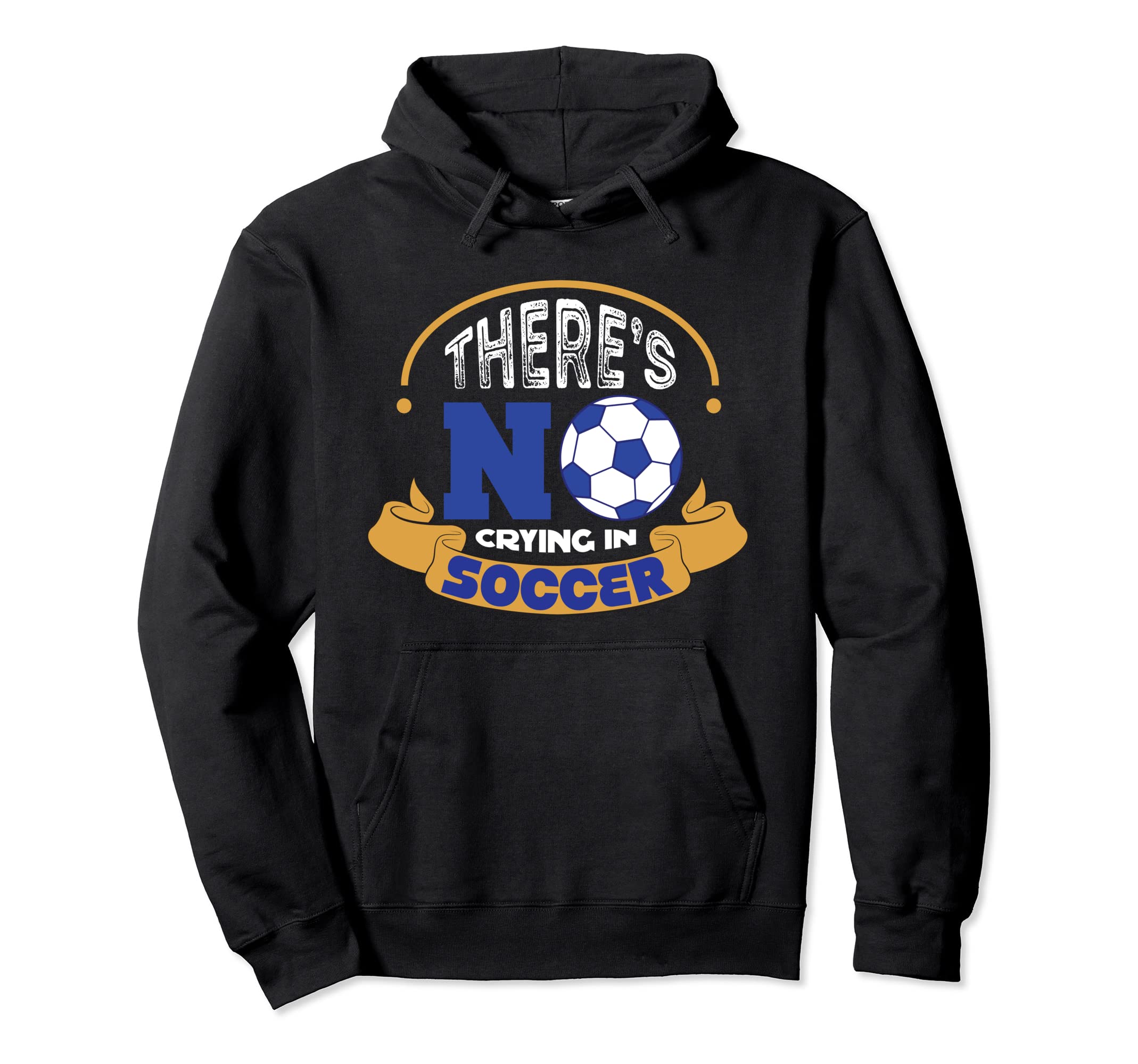 No Crying Soccer Hoodie - Novelty Apparel Men Women - T-Shirt, Sweatshirt, Hoodie