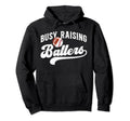 Busy Raising Ballers Football Baseball Hoodie - Unique Graphic Men Women - T-Shirt, Sweatshirt, Hoodie