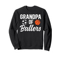 Grandpa Ballers Basketball Soccer Sweatshirt - Streetwear Style for Adults - T-Shirt, Sweatshirt, Hoodie