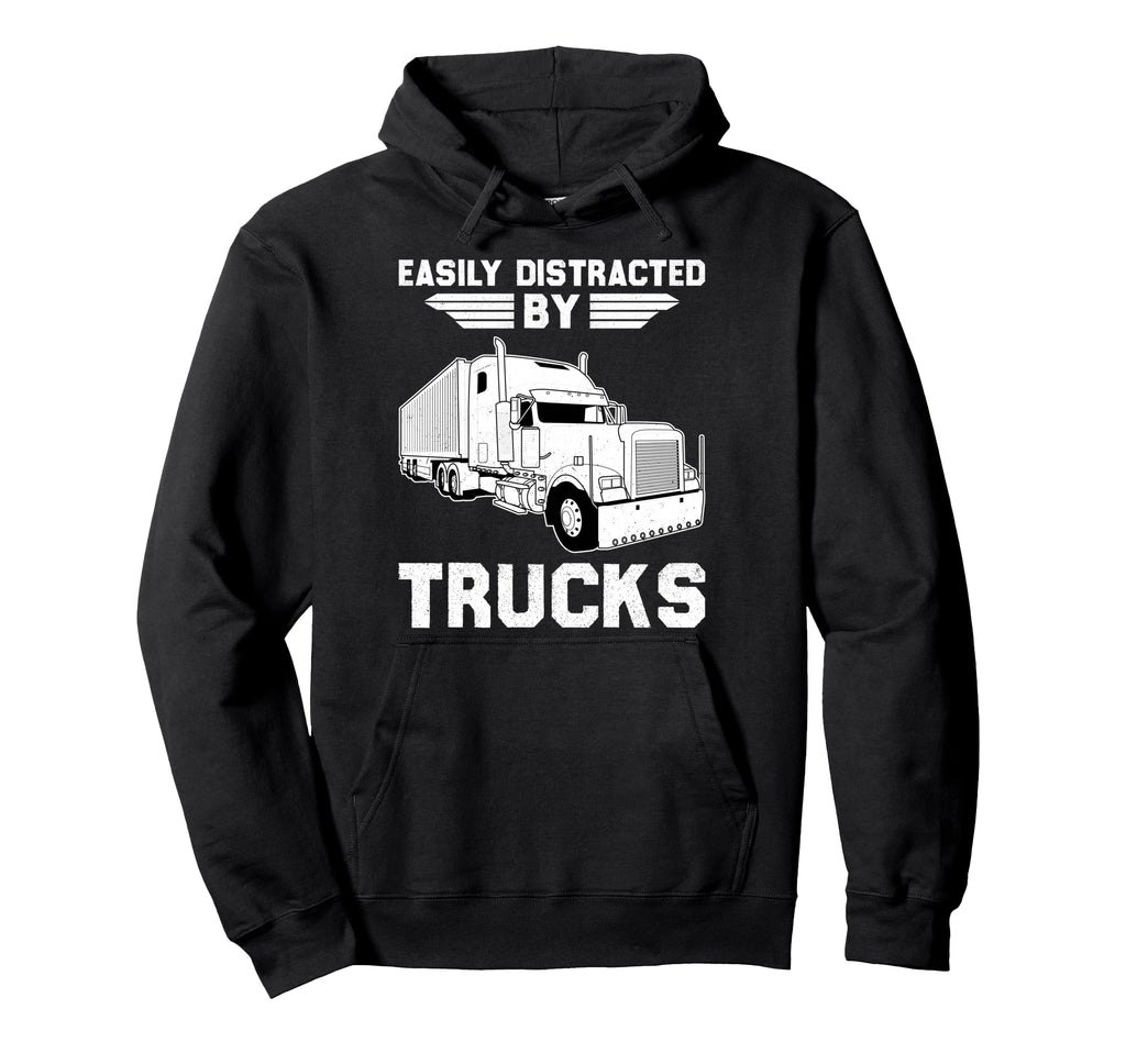 Easily Distracted Trucks Trucker Semi Truck Hoodie - Trendy Graphic Unisex - T-Shirt, Sweatshirt, Hoodie