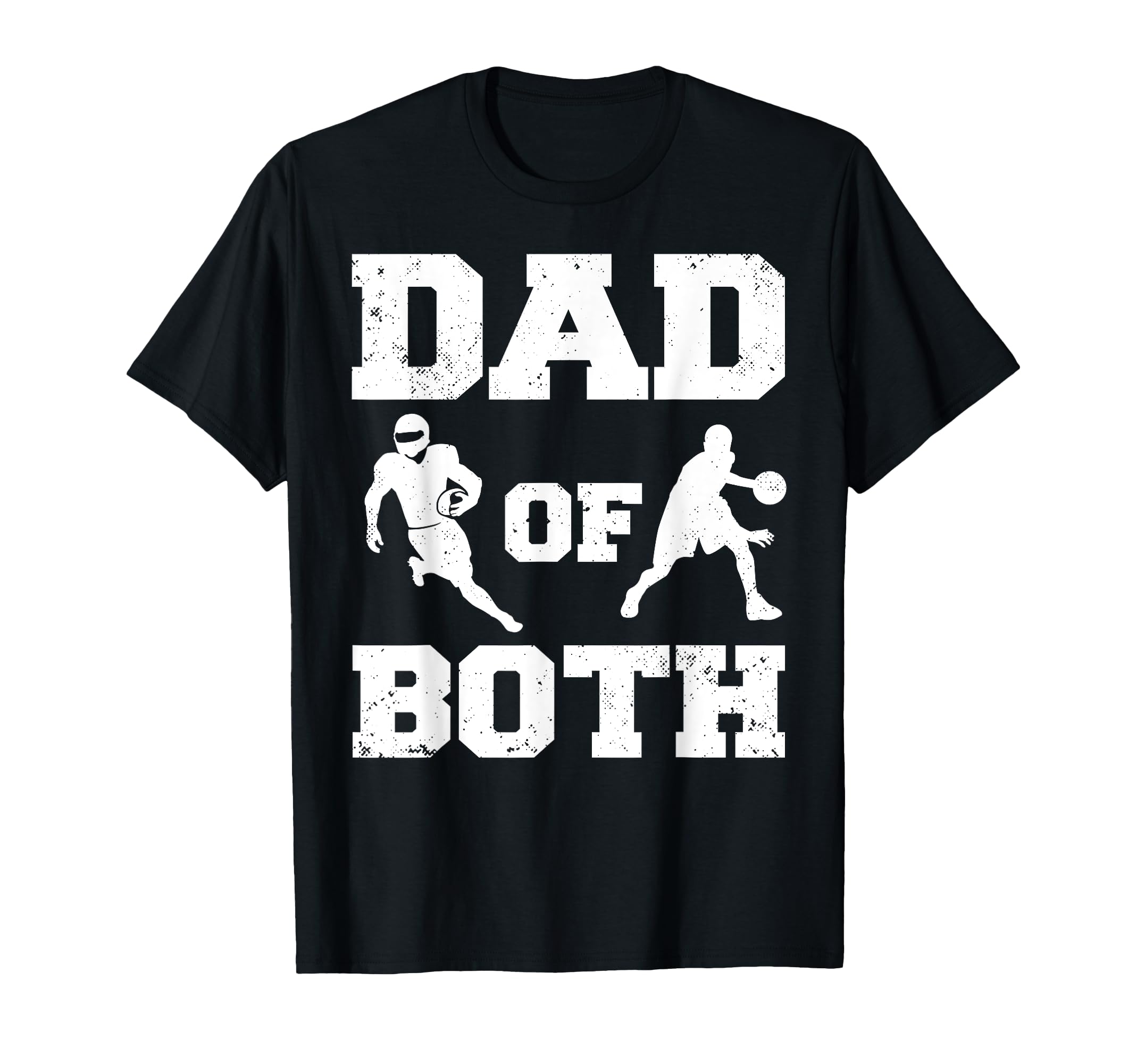 Dad Both Funny Football Basketball Dad T-Shirt - Novelty Apparel for Adults - T-Shirt, Sweatshirt, Hoodie