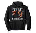 Its My Nine 9 Birthday Basketball Bday Hoodie - Streetwear Style Men Women - T-Shirt, Sweatshirt, Hoodie