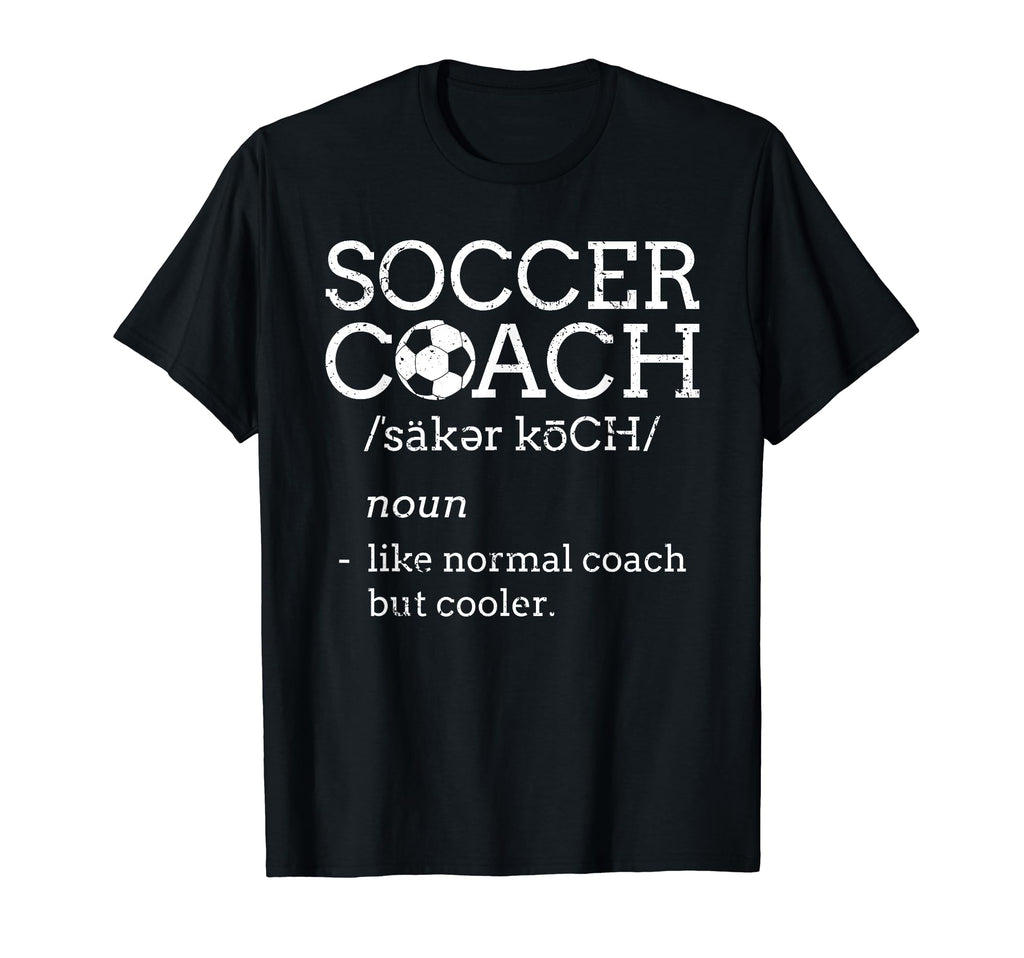 Soccer Coach Definition Funny Gift T-Shirt - Graphic Print for Adults - T-Shirt, Sweatshirt, Hoodie