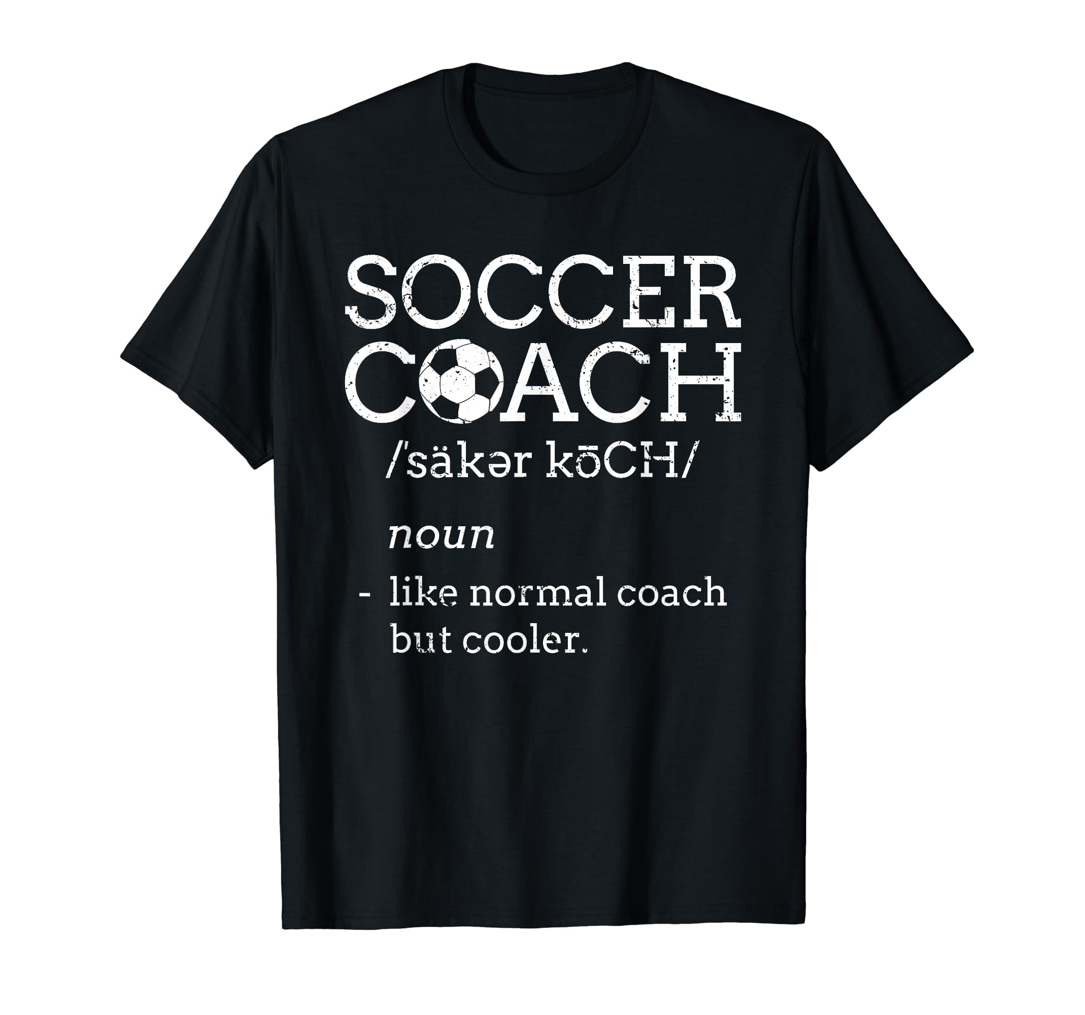 Soccer Coach Definition Funny Gift T-Shirt - Graphic Print for Adults - T-Shirt, Sweatshirt, Hoodie
