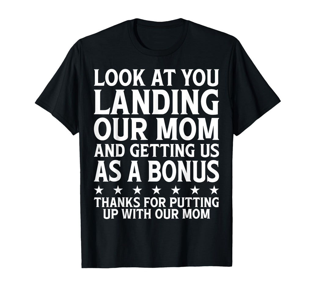 You Landing Our Mom Funny Fathers Day T-Shirt - Streetwear Style Unisex - T-Shirt, Sweatshirt, Hoodie