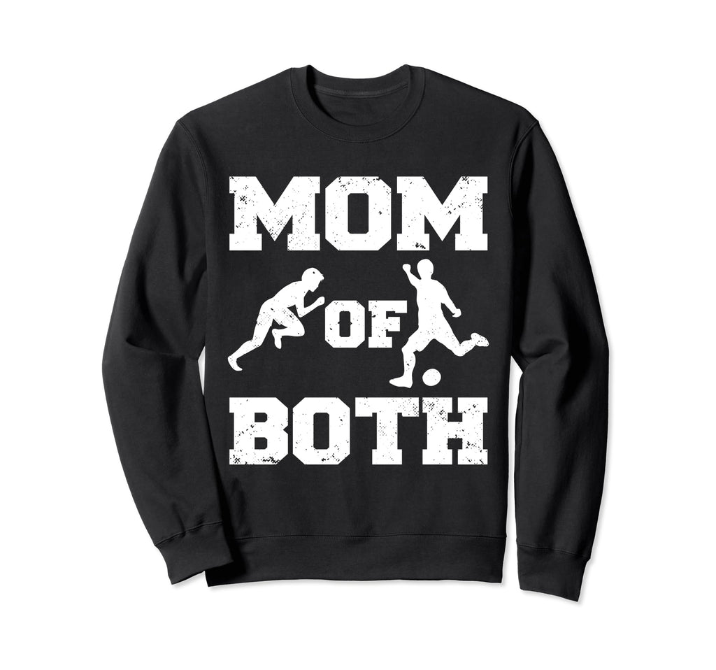 Mom Both Funny Soccer Track And Field Sweatshirt - Novelty Apparel Unisex - T-Shirt, Sweatshirt, Hoodie