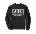 Bass Dad Musician Distressed Myth Sweatshirt - Novelty Apparel Men Women - T-Shirt, Sweatshirt, Hoodie