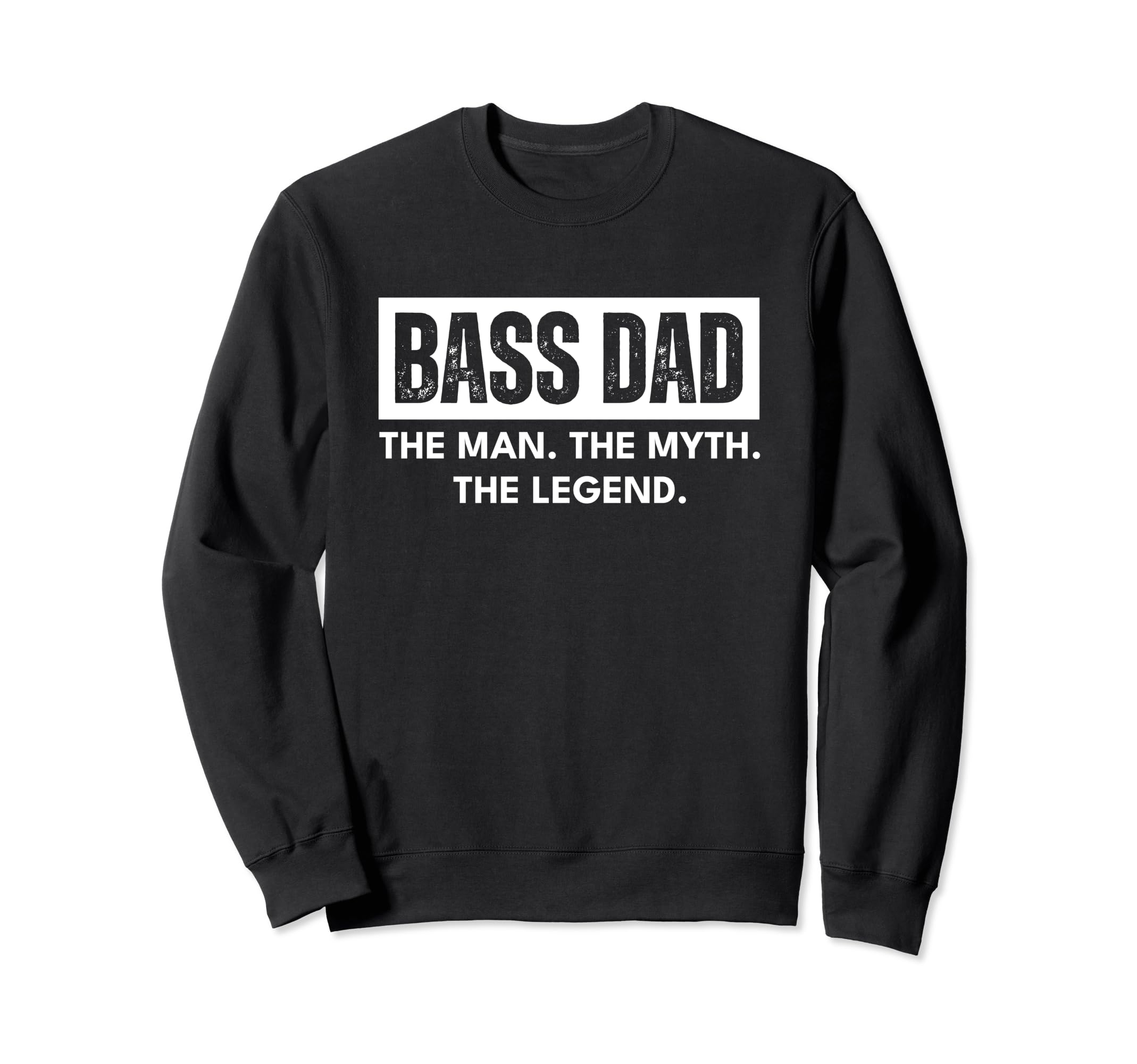 Bass Dad Musician Distressed Myth Sweatshirt - Novelty Apparel Men Women - T-Shirt, Sweatshirt, Hoodie