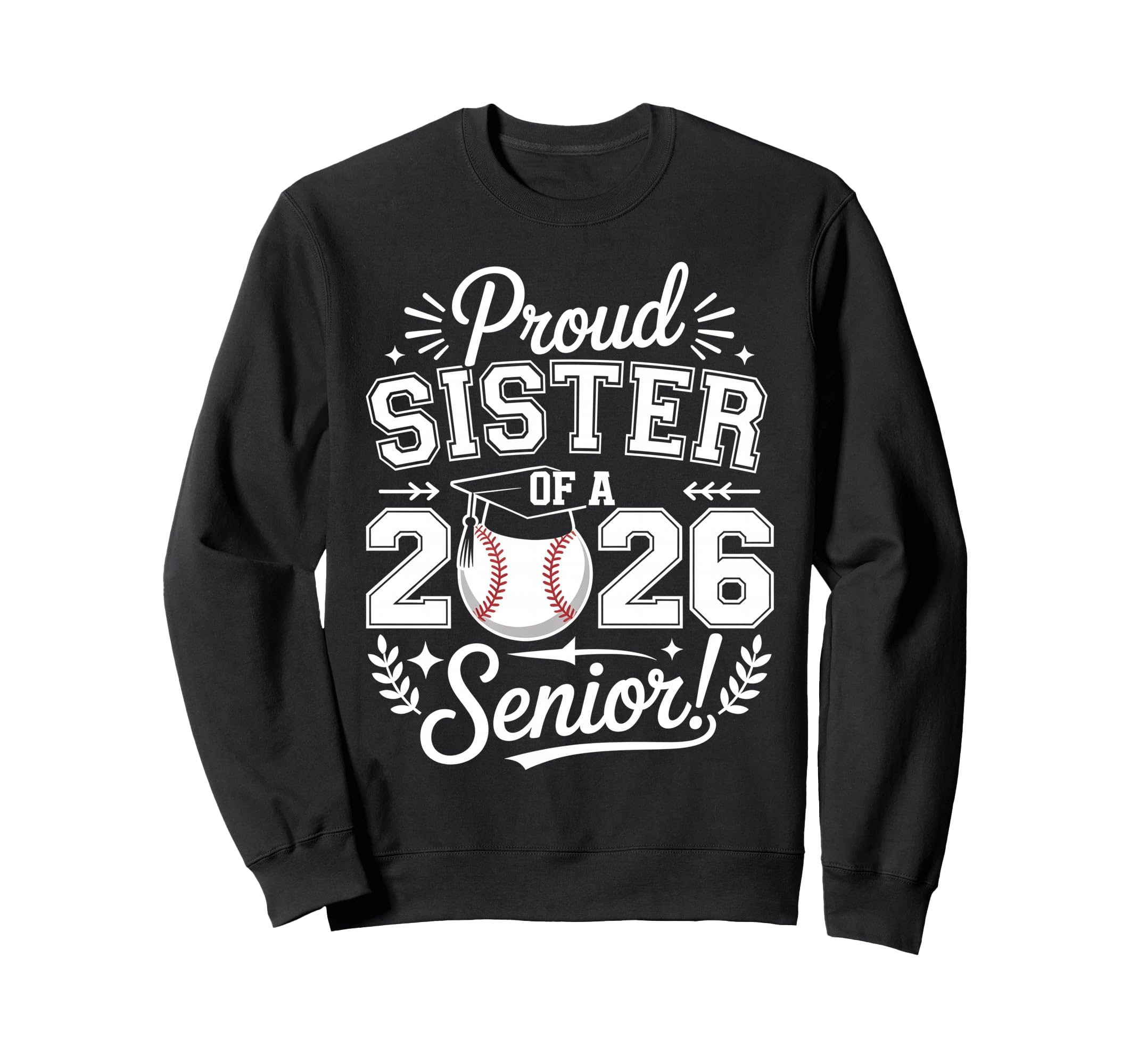 Proud Sister 2026 Senior Baseball Sweatshirt - Custom Art Print Unisex - T-Shirt, Sweatshirt, Hoodie