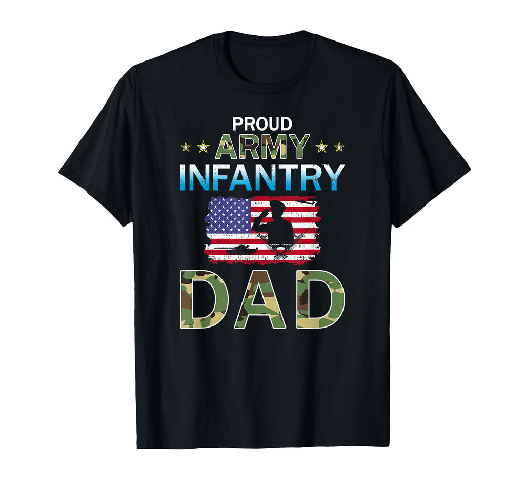 Proud Army Dad Army Infantry Dad T-Shirt - Unique Graphic Men Women - T-Shirt, Sweatshirt, Hoodie
