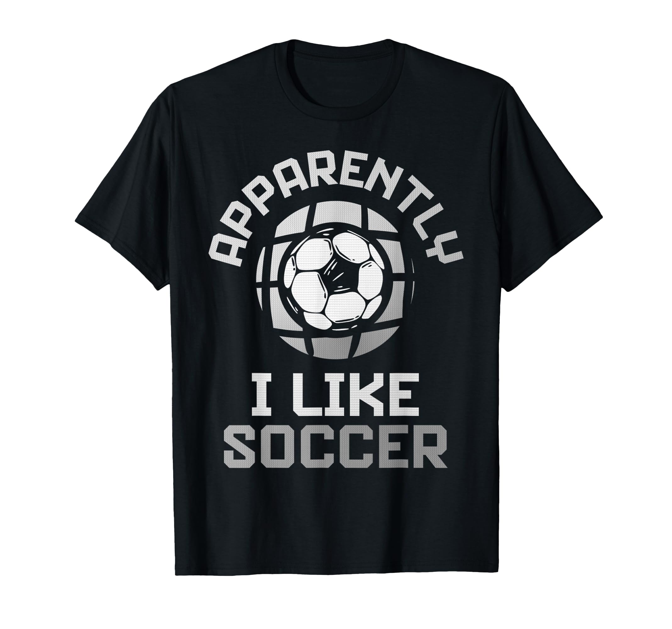 Apparently I Like Soccer Funny Game Day T-Shirt - Aesthetic Graphic Unisex - T-Shirt, Sweatshirt, Hoodie