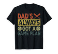 Dad Baseball Dads Always Got Game Plan T-Shirt - Minimalist Print Unisex - T-Shirt, Sweatshirt, Hoodie