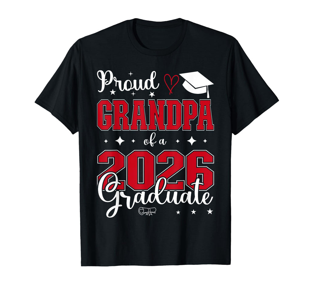 Proud Grandpa Class 2026 Graduate T-Shirt - Fun Novelty Design Unisex - T-Shirt, Sweatshirt, Hoodie