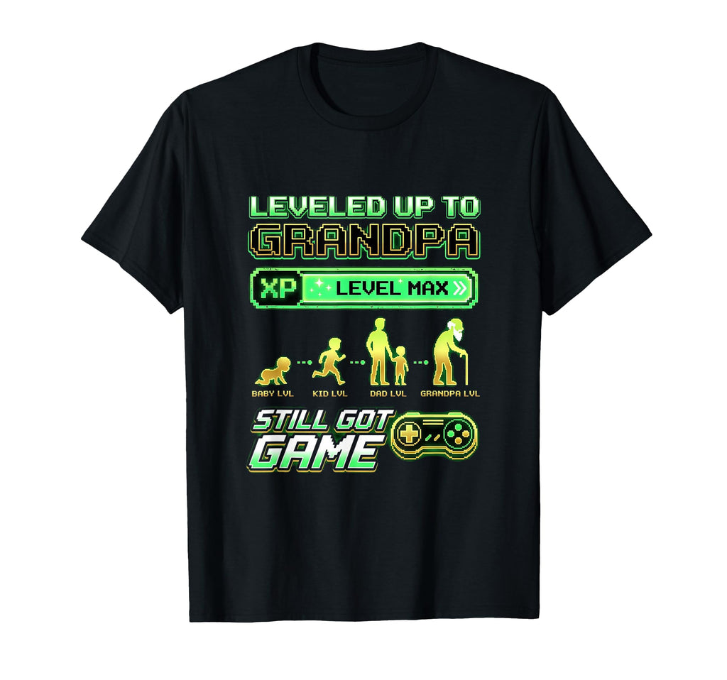 Leveled Up To Grandpa Still Got Game T-Shirt - Novelty Apparel Men Women - T-Shirt, Sweatshirt, Hoodie
