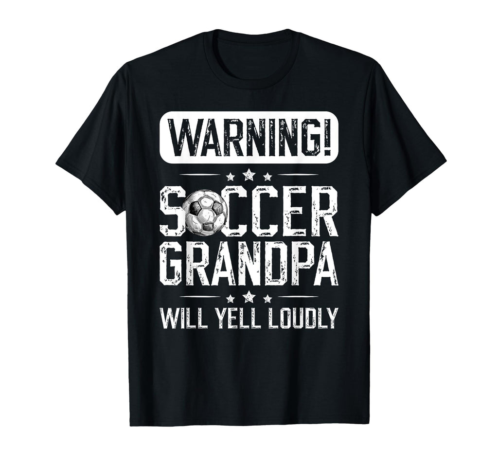 Soccer Grandpa Will Yell Loudly T-Shirt - Custom Art Print Men Women - T-Shirt, Sweatshirt, Hoodie
