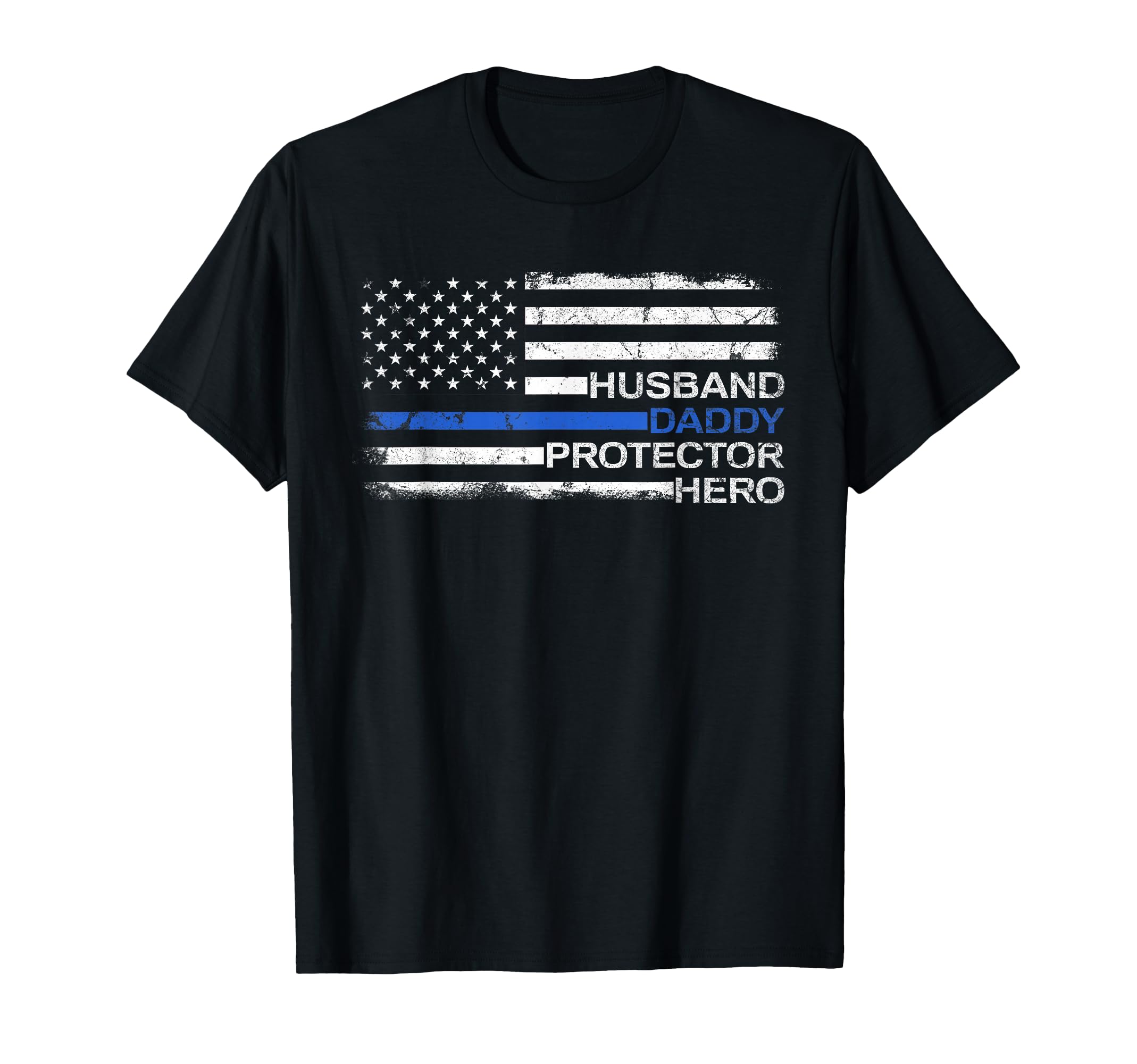 Husband Daddy Protector Hero Police T-Shirt - Unique Graphic Unisex - T-Shirt, Sweatshirt, Hoodie